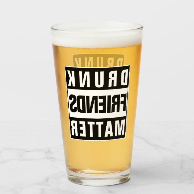 Funny Drunk Friends Quote Glass (Front Filled)