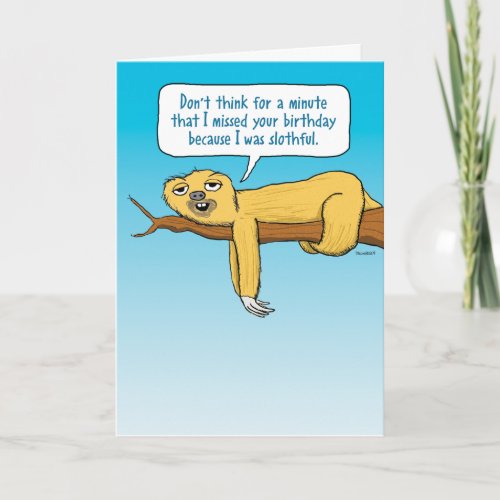 Funny Drunk Not Slothful Belated Birthday Card