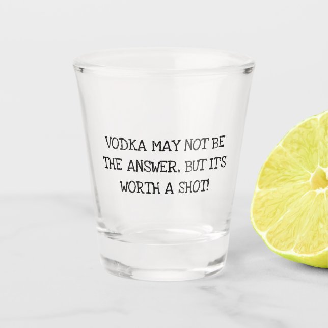 Funny Drunk Quote | Vodka Shot Glass (Front)