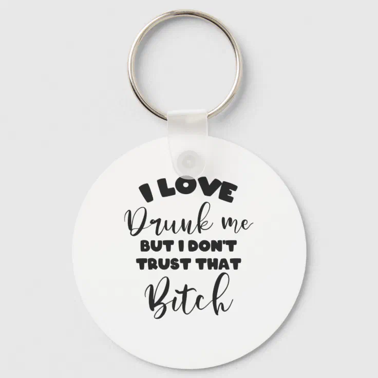 Funny Drunk Quote Women Wine Party Lover Gift Keychain | Zazzle Funny Drunk Quote Women Wine Party Lover Gift Keychain | Zazzle