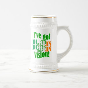 Funny Dublin vision St Patrick's day Beer Stein