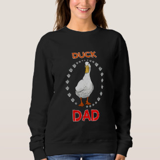 Funny Duck Dad Duck Lover Funny Duck Owner for Men Sweatshirt