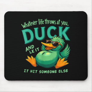 Funny Duck Graphic Men Women Teens Funny Quote  Mouse Pad