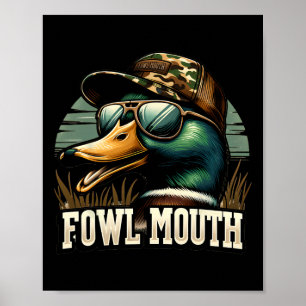 Funny Duck Hunter Shirt Fowl Mouth Duck Hunting Go Poster