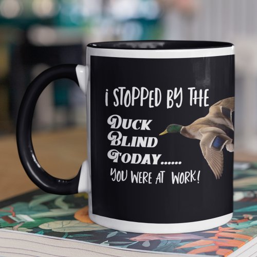 Funny Duck Hunting Blind Mallard Quote Mug