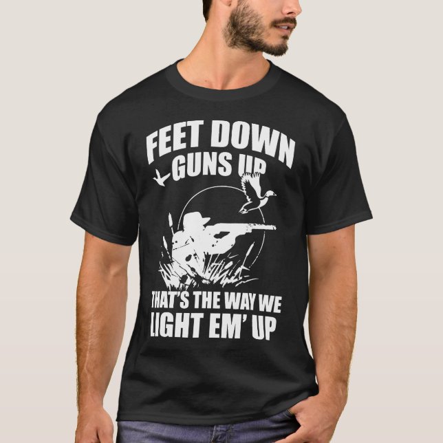 Funny Duck Hunting Feet Downs Gunss Upss Hunters   T-Shirt (Front)