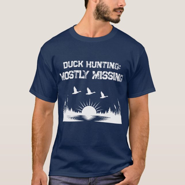 Funny Duck Hunting Mostly Missing T-Shirt (Front)