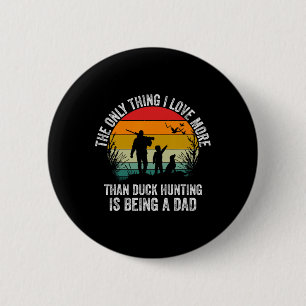 Funny Duck Hunting With Dad Dog Design For Duck Hu Button