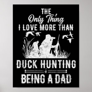 Funny Duck Hunting With Dad Dog Gift For Duck Hunt Poster