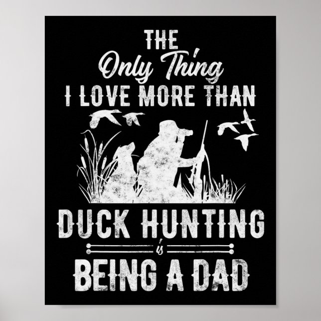 Funny Duck Hunting With Dad Dog Gift For Duck Hunt Poster (Front)