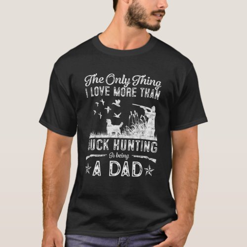 Funny Duck Hunting With Dad Dog Gift For Duck Hunt T_Shirt