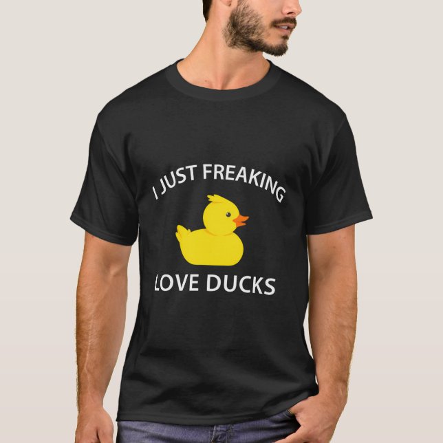Funny Duck I Just Freaking Love Ducks T-Shirt (Front)
