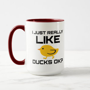Funny Duck I Just Really Like Ducks Ok Mug