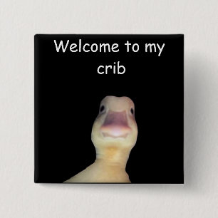 Funny Duck Meme – “Welcome to My Crib” Cute Animal Button