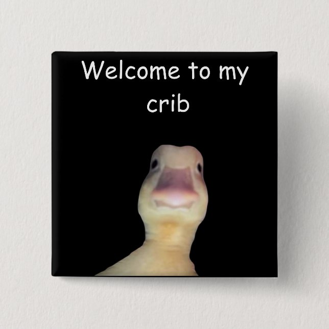 Funny Duck Meme – “Welcome to My Crib” Cute Animal Button (Front)