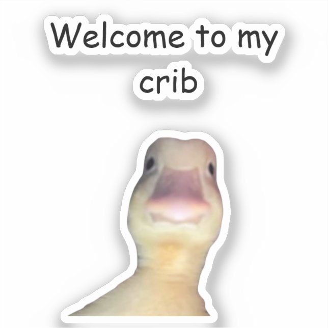 Funny Duck Meme – “Welcome to My Crib” Cute Animal Sticker (Front)