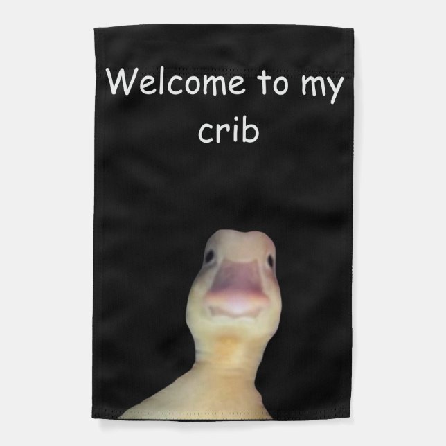 Funny Duck Meme: Welcome to My Crib Duck Garden Flag (Front)