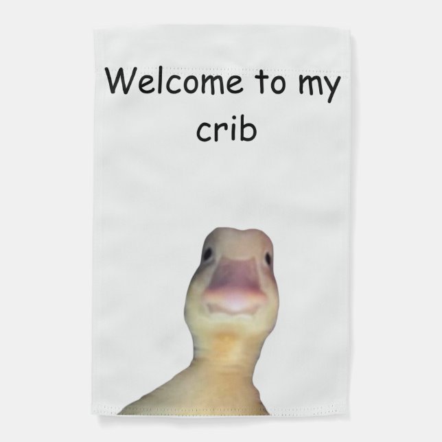 Funny Duck Meme: Welcome to My Crib Duck Garden Flag (Front)