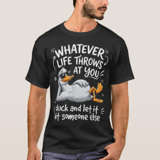 Funny Duck Quote Humor ns Cartoon T-Shirt