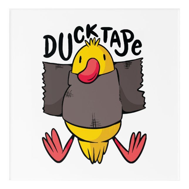 Funny Duck Tape Acrylic Print (Front)