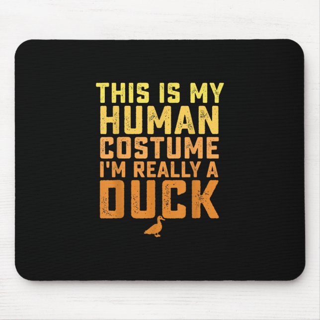 Funny Duck This Is My Human Costume Halloween Mouse Pad (Front)
