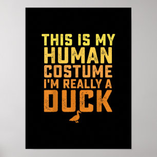 Funny Duck This Is My Human Costume Halloween Poster