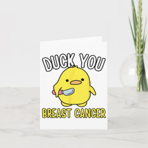 Funny Duck You Breast Cancer Awareness Survival Te Card