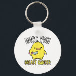 Funny Duck You Breast Cancer Awareness Survival Te Keychain<br><div class="desc">Funny Duck You Breast Cancer Awareness Survival Tee Shirts</div>