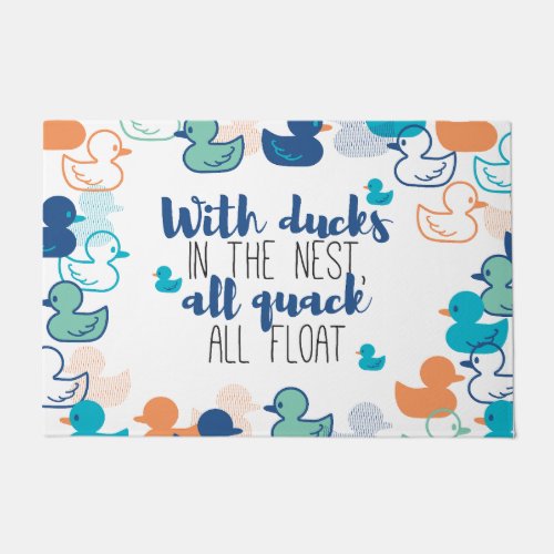 Funny Ducks and Quack Float Puns Quote Design Doormat