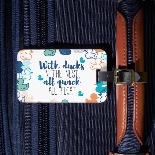 Funny Ducks and Quack Float Puns Quote Design Luggage Tag