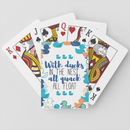 Funny Ducks and Quack Float Puns Quote Design Playing Cards