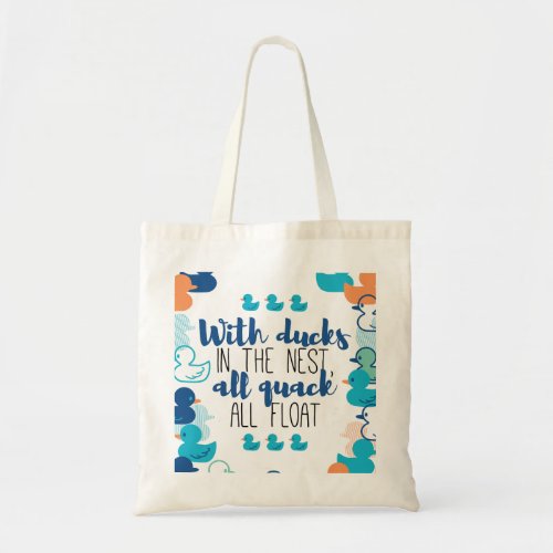 Funny Ducks and Quack Float Puns Quote Design Tote Bag