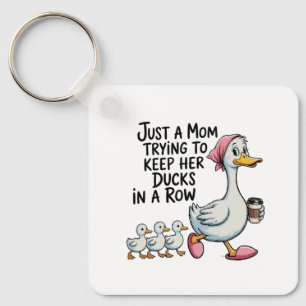 Funny Ducks In A Row Mom Trendy Motherhood Life Keychain