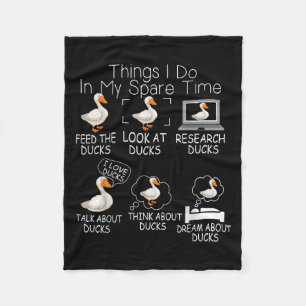 Funny Ducks Lover 6 Things I Do In My Spare Time D Fleece Blanket
