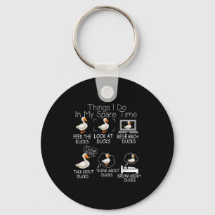 Funny Ducks Lover 6 Things I Do In My Spare Time D Keychain