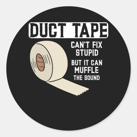 Funny Duct Tape Joke Men Husband Father Classic Round Sticker