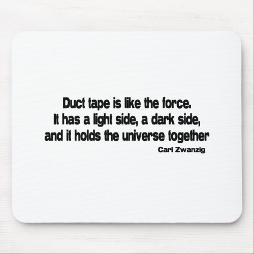 Funny Duct Tape quote Mouse Pad