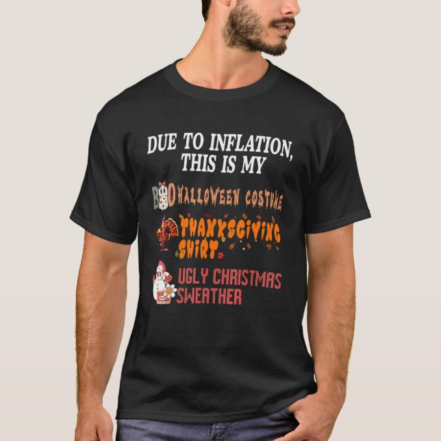 Funny Due To Inflation, This Is My HalloThanksmas  T-Shirt (Front)
