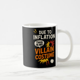 Funny Due To Inflation This Is My Villain Hallowee Coffee Mug
