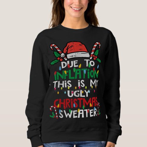 Funny Due to Inflation Ugly Christmas Sweater