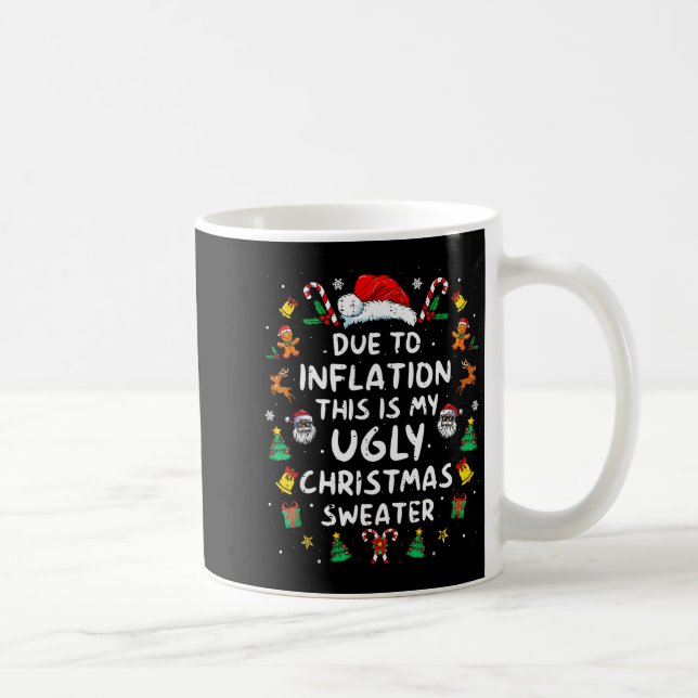 Funny Due To Inflation Ugly Christmas Sweaters For Coffee Mug (Right)