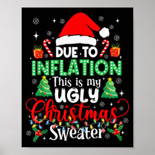 Funny Due To Inflation Ugly Christmas Sweaters For Poster
