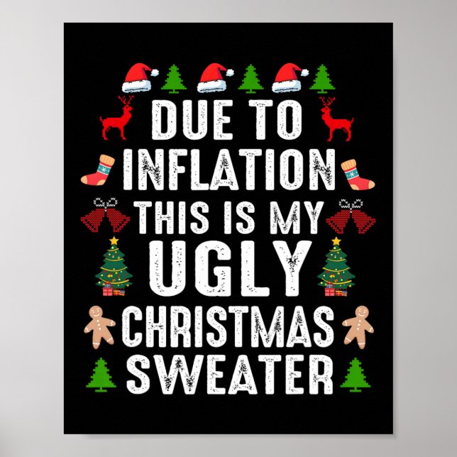 Funny Due To Inflation Ugly Christmas Sweaters For Poster (Front)