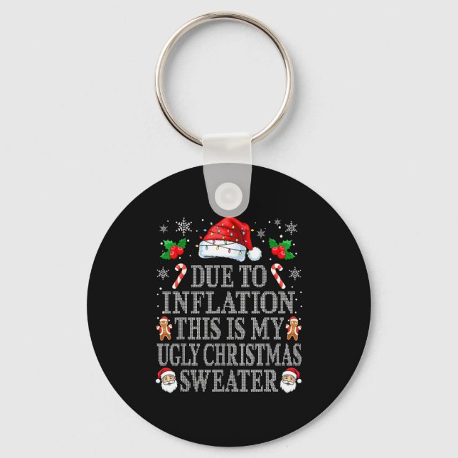 Funny Due To Inflation Ugly Christmas Sweaters Men Keychain (Front)