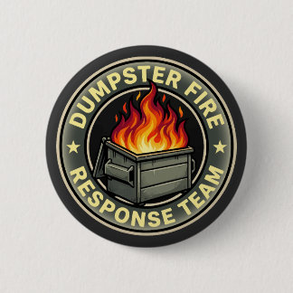 Funny dumpster fire response team button