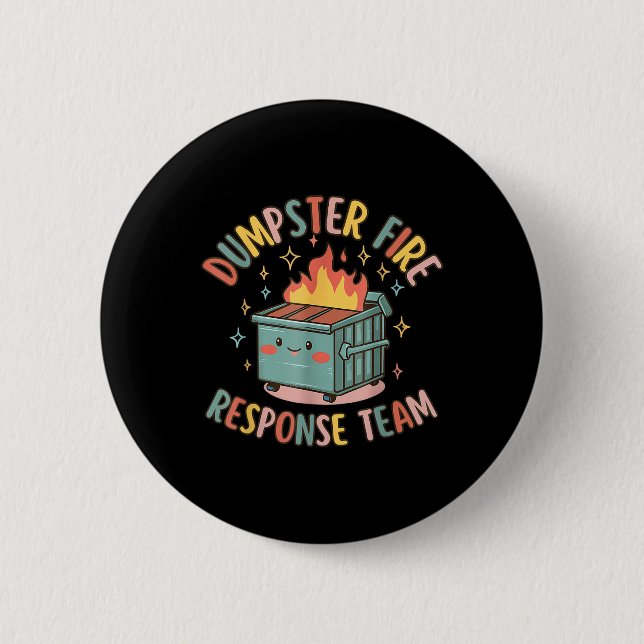 Funny Dumpster Fire Response Team Chaos Meme  Button (Front)