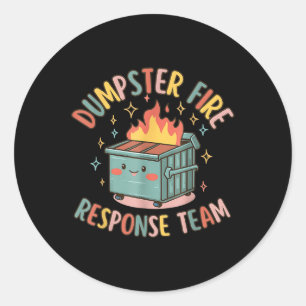 Funny Dumpster Fire Response Team Chaos Meme Classic Round Sticker