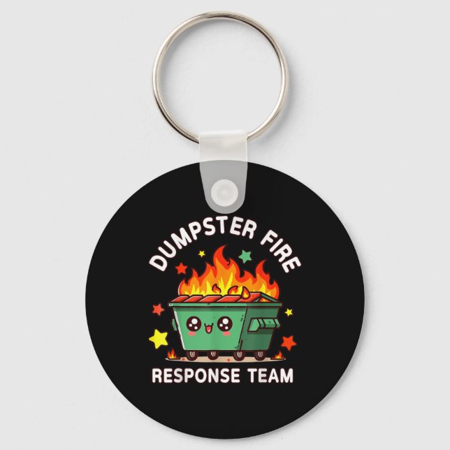 Funny Dumpster Fire Response Team Meme Funny Work  Keychain (Front)