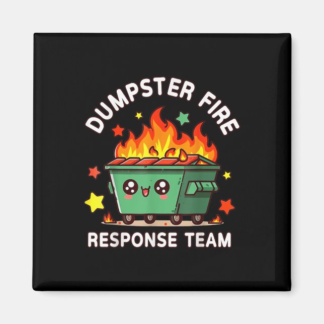 Funny Dumpster Fire Response Team Meme Funny Work  Magnet (Front)