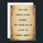 Funny Dying Young Card<br><div class="desc">Celebrate another year with a laugh! This sarcastic birthday card is perfect for those who appreciate dark humor and hitting those milestone birthdays. A hilarious way to say: "You made it!"</div>